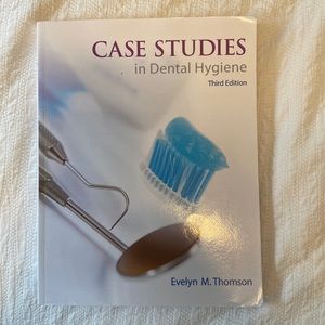 Case Studies in Dental Hygiene Third Edition by Evelyn M. Thomson